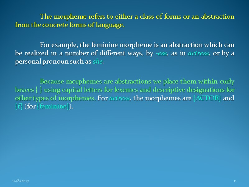 The morpheme refers to either a class of forms or an abstraction from the The morpheme refers to either a class of forms or an abstraction from the